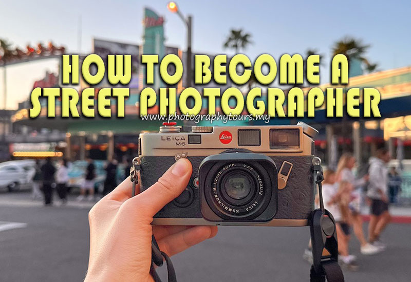 How to Become a Street Photographer